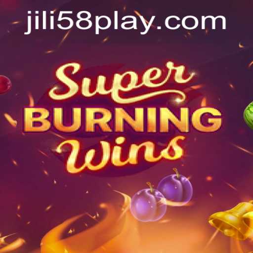 SuperBurningWins: Exploring the Thrills of JiLi58 PH's Captivating Slot Game